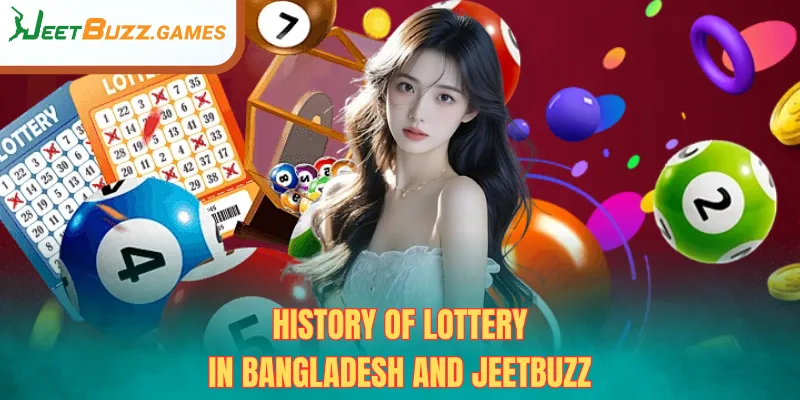 History of Lottery in Bangladesh and JeetBuzz