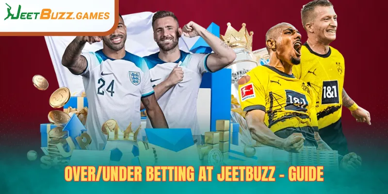 Over/Under Betting at JeetBuzz – Guide