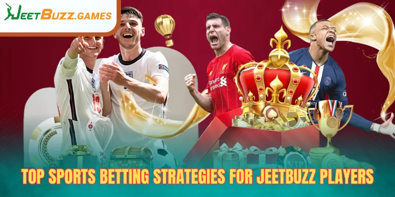 Top Sports Betting Strategies for JeetBuzz Players